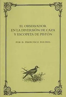 EL OBSERVADOR EN LA DIVERSION DE CAZA Y ESCOPETA DE PISTON