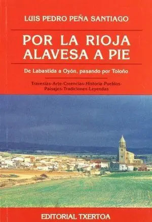 POR LA RIOJA ALAVESA A PIE. DE LABASTIDA A OYÓN, PASANDO POR TOLOÑO