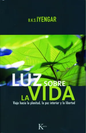 LUZ SOBRE LA VIDA : VIAJE HACIA LA PLENITUD, LA PAZ INTERIOR Y LA LIBERTAD