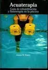 ACUATERAPIA, GUIA DE REHABILITACION Y FISIOTERAPIA EN LA PISCINA