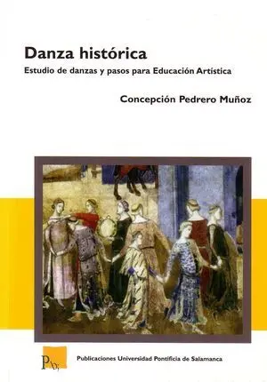DANZA HISTÓRICA. ESTUDIO DE DANZAS Y PASOS PARA EDUCACIÓN ARTÍSTICA