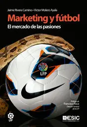 MARKETING Y FÚTBOL. EL MERCADO DE LAS PASIONES