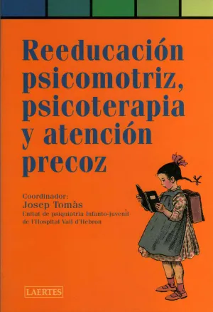 REEDUCACION PSICOMOTRIZ, PSICOTERAPIA Y ATENCION PRECOZ