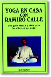 YOGA EN CASA CON RAMIRO CALLE. UNA GUIA EFICAZ Y FACIL PRACTICA YOGA