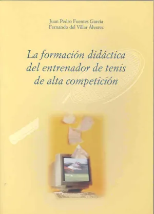 LA FORMACIÓN DIDÁCTICA DEL ENTRENADOR DE TENIS DE ALTA COMPETICIÓN