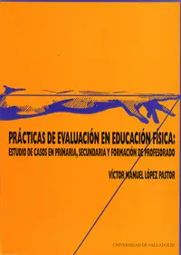 PRACTICAS DE EVALUACION EN EDUCACION FISICA: ESTUDIO DE CASOS, 1ªY 2ª