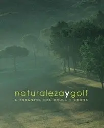 NATURALEZA Y GOLF L´ESTANYOL DEL BRULL-OSUNA