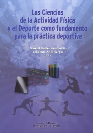 LAS CIENCIAS DE LA ACTIVIDAD FÍSICA Y EL DEPORTE COMO FUNDAMENTO PARA LA PRÁCTICA DEPORTIVA