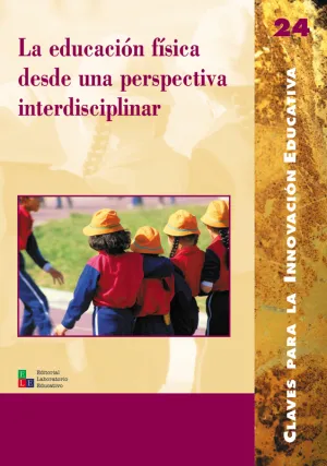 LA EDUCACIÓN FÍSICA DESDE UNA PERSPECTIVA INTERDISCIPLINAR LA EDUCACIÓN FÍSICA DESDE UNA PERSPECTIVA INTERDISCIPLINAR