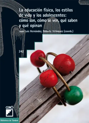 LA EDUCACIÓN FÍSICA, LOS ESTILOS DE VIDA Y LOS ADOLESCENTES: CÓMO SON, CÓMO SE VEN, QUÉ SABEN Y QUÉ