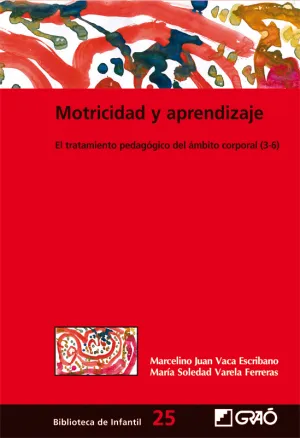 MOTRICIDAD Y APRENDIZAJE: EL TRATAMIENTO PEDAGÓGICO DEL ÁMBITO CORPORAL (3-6)