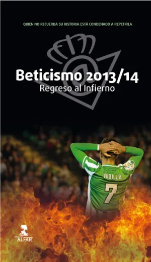 BETICISMO 2013/2014. REGRESO AL INFIERNO