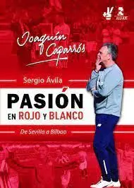 JOAQUÍN CAPARRÓS. PASIÓN EN ROJO Y BLANCO