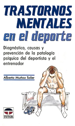 TRASTORNOS MENTALES EN EL DEPORTE. DIAGNOSTICO, CAUSAS Y PREVENCION