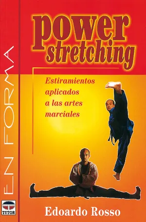 POWER STRETCHING: ESTIRAMIENTOS APLICADOS A LAS ARTES MARCIALES