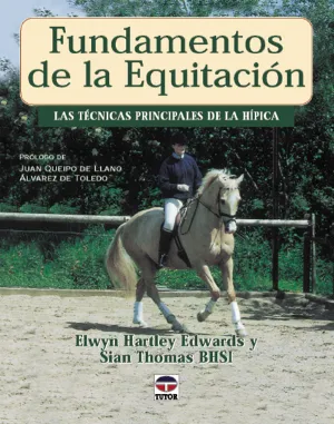 FUNDAMENTOS DE LA EQUITACION LAS TECNICAS PRINCIPALES DE LA HIPICA