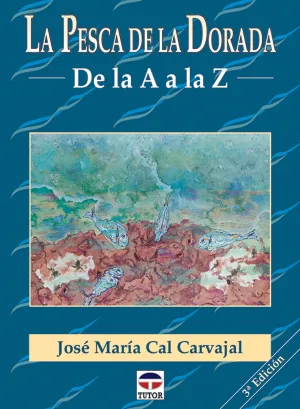 LA PESCA DE LA DORADA DE LA A LA Z