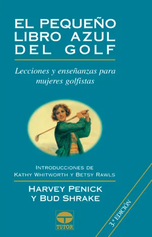 EL PEQUEÑO LIBRO AZUL DEL GOLF: LECCIONES PARA MUJERES GOLFISTAS