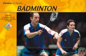 BÁDMINTON. CONOCER EL DEPORTE.