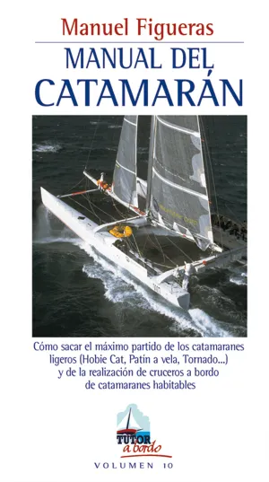 MANUAL DEL CATAMARÁN. CÓMO SACAR EL MÁXIMO PARTIDO DE LOS CATAMARANES