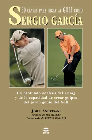 30 CLAVES PARA JUGAR AL GOLF COMO SERGIO GARCÍA