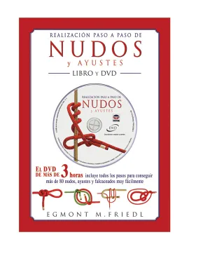 REALIZACION PASO A PASO DE NUDOS Y AYUSTES + DVD