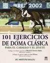 101 EJERCICIOS DE DOMA CLASICA 101 EJERCICIOS DE DOMA CLASICA