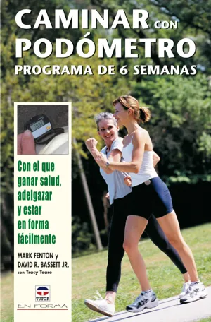 CAMINAR CON PODÓMETRO. PROGRAMA DE 6 SEMANAS CAMINAR CON PODÓMETRO. PROGRAMA DE 6 SEMANAS