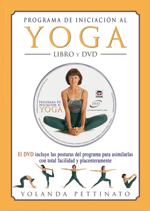 PROGRAMA DE INICIACIÓN AL YOGA. LIBRO Y DVD PROGRAMA DE INICIACIÓN AL YOGA. LIBRO Y DVD