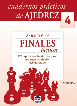 FINALES TÁCTICOS. CUADERNOS PRÁCTICOS DE AJEDREZ 4. 128 EJERCICIOS TEM