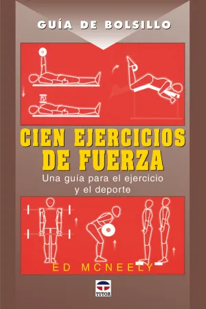 CIEN EJERCICIOS DE FUERZA GUIA DE BOLSILLO CIEN EJERCICIOS DE FUERZA GUIA DE BOLSILLO