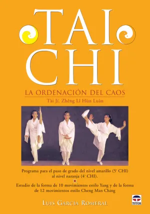 TAI CHI. LA ORDENACIÓN DEL CAOS. PROGRAMA PARA EL PASO DE GRADO DEL NIVEL AMARILLO