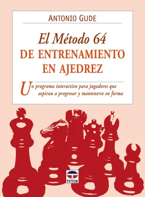 EL MÉTODO 64 DE ENTRENAMIENTO EN AJEDREZ.