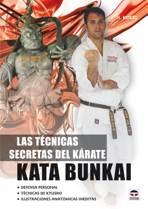 TÉCNICAS SECRETAS DEL KÁRATE KATA BUNKAI. DEFENSA PERSONAL, TÉCNICAS DE KYUSHO.