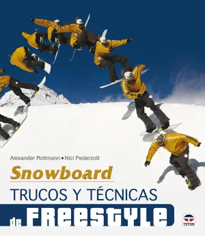 SNOWBOARD. TRUCOS Y TÉCNICAS DE FREESTYLE