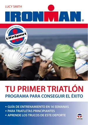 TU PRIMER TRIATLÓN. PROGRAMA PARA CONSEGUIR EL ÉXITO