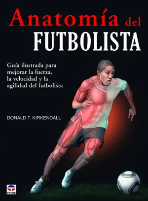 ANATOMÍA DEL FUTBOLISTA ANATOMÍA DEL FUTBOLISTA
