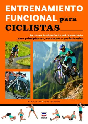 ENTRENAMIENTO FUNCIONAL PARA CICLISTAS: LA NUEVA TENDENCIA DE ENTRENAMIENTO PARA PRINCIPIANTES, AVANZADOS Y PROFESIONALES