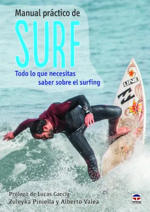 MANUAL PRÁCTICO DE SURF. TODO LO QUE NECESITAS SABER SOBRE EL SURFING