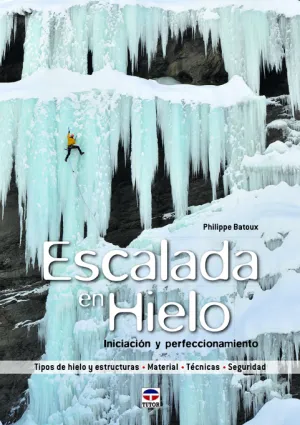 ESCALADA EN HIELO. INICIACIÓN Y PERFECCIONAMIENTO