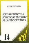 NUEVAS PERSPECTIVAS DIDACTICAS Y EDUCATIVA DE LA E.F. NUEVAS PERSPECTIVAS DIDACTICAS Y EDUCATIVA DE LA E.F.