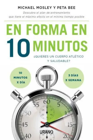 EN FORMA EN 10 MINUTOS. ¿QUIERES UN CUERPO ATLÉTICO Y SALUDABLE? 10 MINUTOS X DÍA; 3 X SEMANA