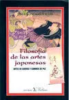 FILOSOFÍA DE LAS ARTES JAPONESAS : ARTES DE GUERRA Y CAMINOS DE PAZ