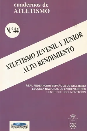 CUADERNO DE ATLETISMO Nº 44: ATLETISMO JUVENIL Y JUNIOR ALTO