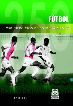 250 EJERCICIOS DE ENTRENAMIENTO DE FUTBOL