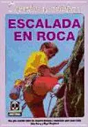 ESCALADA EN ROCA, UNA GUIA SENCILLA SOBRE LAS MEJORES TECNICAS...