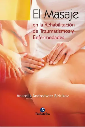 EL MASAJE EN LA REHABILITACION DE TRAUMATISMO Y ENFERMEDADES