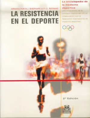 LA RESISTENCIA EN EL DEPORTE (ENCICLOPEDIA DE MEDICINA DEPORTIVA)