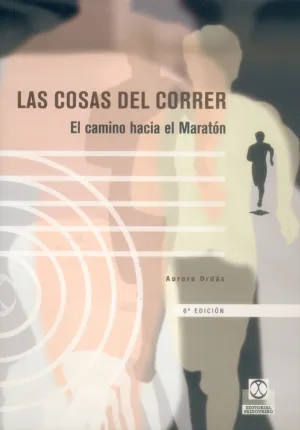 LAS COSAS DEL CORRER: EL CAMINO HACIA LA MARATON