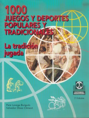 1000 JUEGOS Y DEPORTES POPULARES Y TRADICIONALES